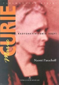 cover of the book Marie Curie: Radyoaktivitenin Keşfi