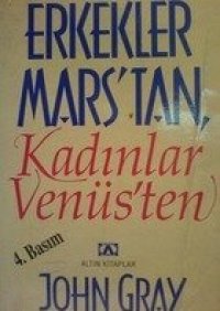 cover of the book Erkekler Mars'tan Kadınlar Venüs'ten: İletişimi Geliştirmek ve İlişkilerinizde İstediğinizi Elde Etmek İçin Pratik Bir Yolgösterici