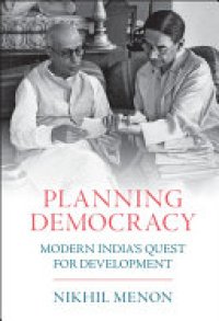 cover of the book Planning Democracy: Modern India's Quest for Development