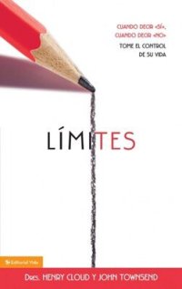 cover of the book Límites: Cuando decir 'sí', cuando decir 'no', tome el control de su vida