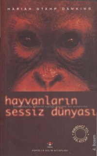 cover of the book Hayvanların Sessiz Dünyası: Hayvanlarda Bilincin Varlığı Üzerine Bir Araştırma