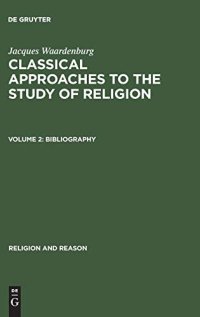 cover of the book Classical Approaches to the Study of Religion, Vol. 2: Bibliography