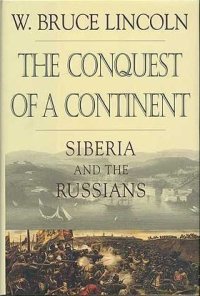 cover of the book The Conquest of a Continent: Siberia and the Russians