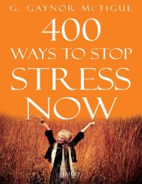 cover of the book 400 Ways to Stop Stress Now