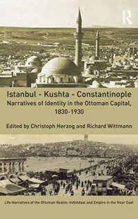 cover of the book Istanbul - Kushta - Constantinople: Narratives of Identity in the Ottoman Capital, 1830-1930