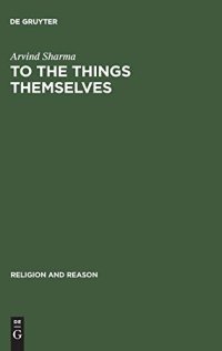 cover of the book To the Things Themselves: Essays on the Discourse and Practice of the Phenomenology of Religion