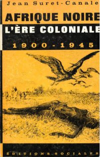 cover of the book Afrique noire, l'ère coloniale 1900-1945