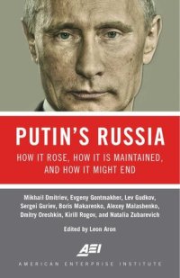 cover of the book Putin's Russia: How It Rose, How It Is Maintained, and How It Might End