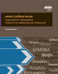 cover of the book Hayali Coğrafyalar: Cumhuriyet Döneminde Türkiye’de Değiştirilen Yeradları