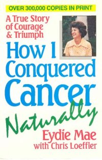 cover of the book How I can conquered cancer naturally