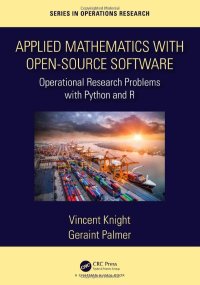 cover of the book Applied Mathematics with Open-Source Software: Operational Research Problems with Python and R