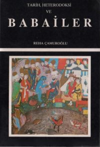 cover of the book Tarih, Heterodoksi Ve Babailer