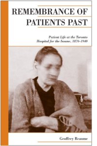 cover of the book Remembrance of Patients Past: Life at the Toronto Hospital for the Insane, 1870-1940