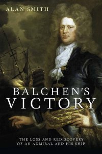 cover of the book Balchen's Victory: The Loss and Rediscovery of an Admiral and His Ship