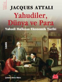 cover of the book Yahudiler, Dünya ve Para:Yahudi Halkının Ekonomik Tarihi