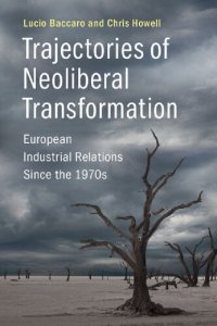 cover of the book Trajectories Of Neoliberal Transformation: European Industrial Relations Since The 1970s