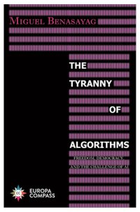 cover of the book The Tyranny of Algorithms: Freedom, Democracy, and the Challenge of AI