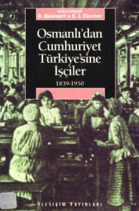 cover of the book Osmanlı'dan Cumhuriyet Türkiye'sine İşçiler (1839-1950)