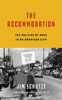 cover of the book The Accommodation: The Politics of Race in an American City