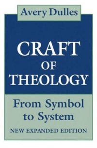 cover of the book The Craft of Theology: From Symbol to System, Expanded Edition