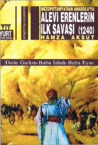 cover of the book Mezopotamya'dan Anadolu'ya Alevi Erenlerin İlk Savaşı (1240): Dede Garkın, Baba İshak, Baba İlyas