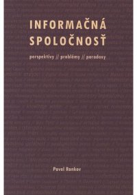 cover of the book Informačná spoločnosť - perspektívy, problémy, paradoxy