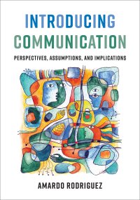 cover of the book Introducing Communication: Perspectives, Assumptions, and Implications