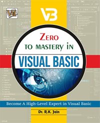 cover of the book Zero To Mastery In Visual Basic- No.1 Visual Basic Book To Become Zero To Hero In Visual Basic, This Amazing Visual Basic Book Covers A-Z Visual Basic ... Edition (Zero To Mastery Computer Series)