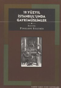 cover of the book 19. Yüzyıl İstanbul'unda Gayrimüslimler