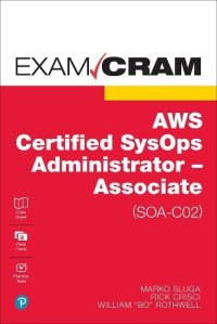 cover of the book AWS Certified SysOps Administrator - Associate (SOA-C02) Exam Cram