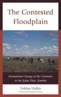 cover of the book The Contested Floodplain: Institutional Change of the Commons in the Kafue Flats, Zambia