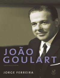 cover of the book João Goulart Uma Biografia