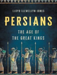 cover of the book Persians: The Age of the Great Kings