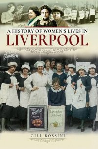 cover of the book A History of Women's Lives in Liverpool