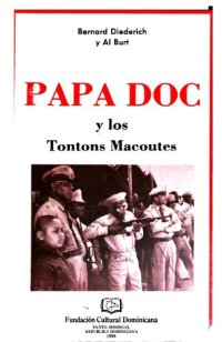 cover of the book Papa Doc y los Tontons Macoutes : la verdad sobre Haití