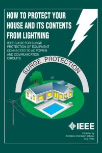 cover of the book How to protect your house and its contents from lightning : IEEE Guide to Surge Protection of Equipment Connected to AC Power and Communication Circuits