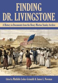 cover of the book Finding Dr. Livingstone: A History in Documents From the Henry Morton Stanley Archives