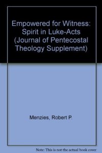 cover of the book Empowered for Witness: The Spirit in Luke-Acts