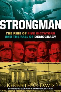 cover of the book Strongman: The Rise of Five Dictators and the Fall of Democracy