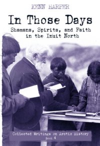 cover of the book In Those Days: Shamans, Spirits, and Faith in the Inuit North