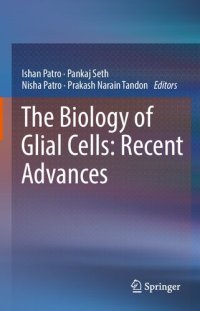 cover of the book The Biology of Glial Cells: Recent Advances