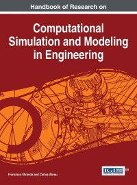 cover of the book Handbook of Research on Computational Simulation and Modeling in Engineering