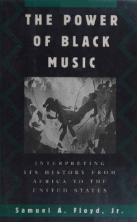 cover of the book The Power of Black Music: Interpreting its History from Africa to the United States