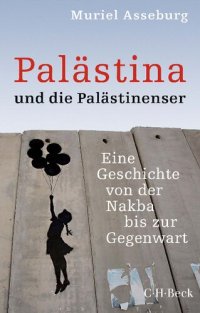 cover of the book Palästina und die Palästinenser. Eine Geschichte von der Nakba bis zur Gegenwart