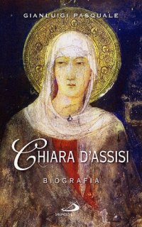 cover of the book Chiara d'Assisi. Biografia