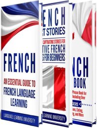 cover of the book French: Learn French For Beginners Including French Grammar, French Short Stories and 1000+ French Phrases