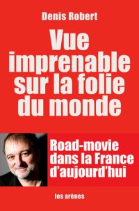 cover of the book Vue imprenable sur la folie du monde