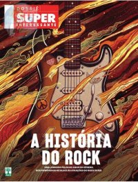 cover of the book Dossiê SuperInteressante: A História do Rock