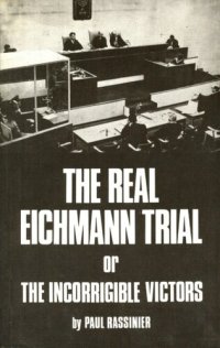 cover of the book The Real Eichmann Trial; or, The Incorrigible Victors