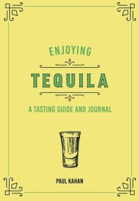 cover of the book Enjoying Tequila: A Tasting Guide and Journal